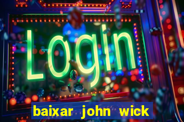 baixar john wick de volta ao jogo mega